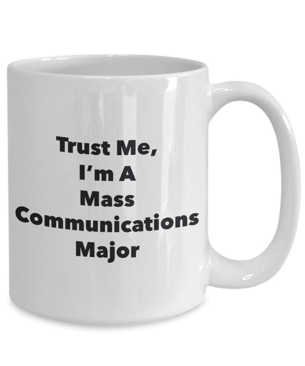 Trust Me, I 'm A MASS Communications Major Becher – Lustige Kaffee Tasse – Cute Graduation Gag Geschenke Ideen für Freunde und Klassenkameraden