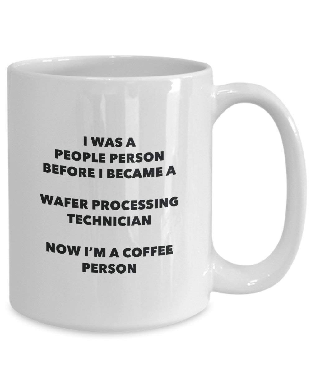 Wafer Processing Technician Coffee Person Mug - Funny Tea Cocoa Cup - Birthday Christmas Coffee Lover Cute Gag Gifts Idea