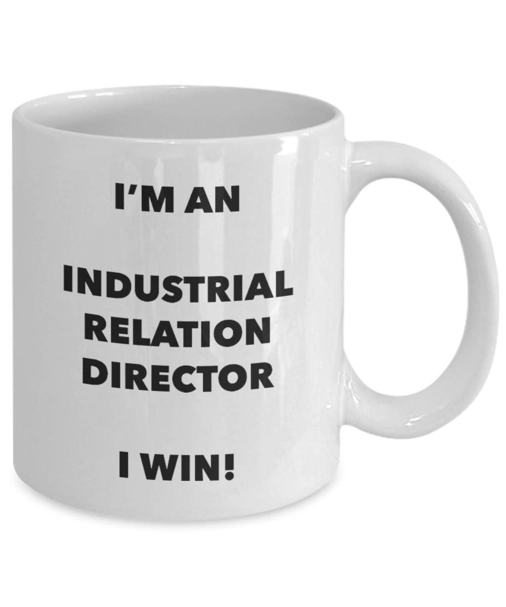 I'm an Industrial Relation Director Mug I win - Funny Coffee Cup - Novelty Birthday Christmas Gag Gifts Idea