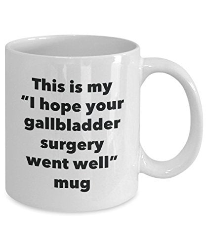 This is My I Hope Your Gallbladder Surgery Went Well Mug - Funny Tea Hot Cocoa Coffee Cup - Get Well Soon Gifts - Novelty Well Wisher Gag Gifts Idea