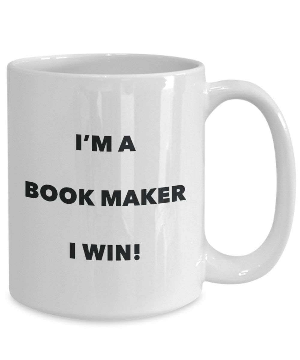 Book Maker Mug - I'm a Book Maker I Win! - Funny Coffee Cup - Novelty Birthday Christmas Gag Gifts Idea