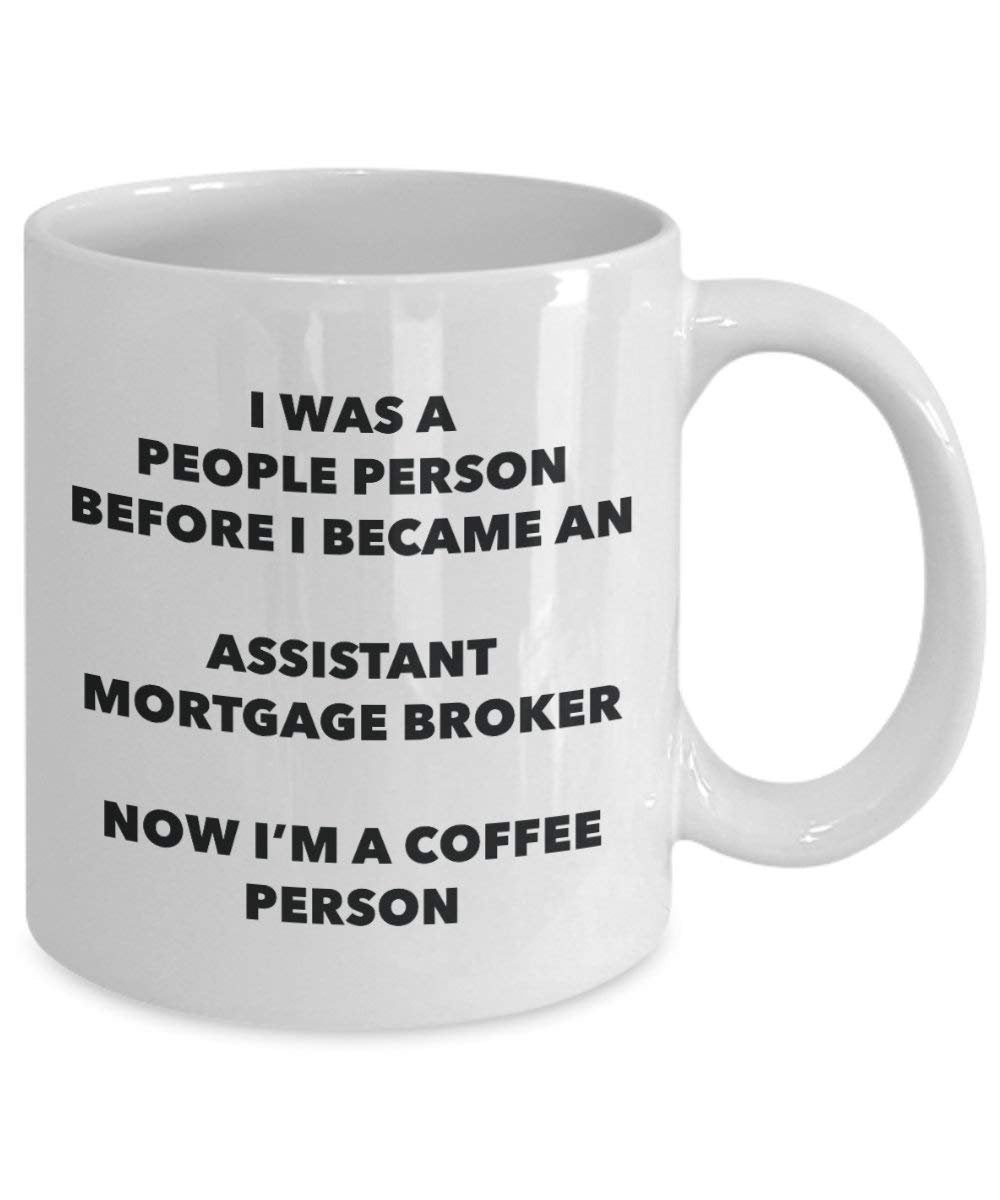 Assistant Mortgage Broker Coffee Person Mug - Funny Tea Cocoa Cup - Birthday Christmas Coffee Lover Cute Gag Gifts Idea