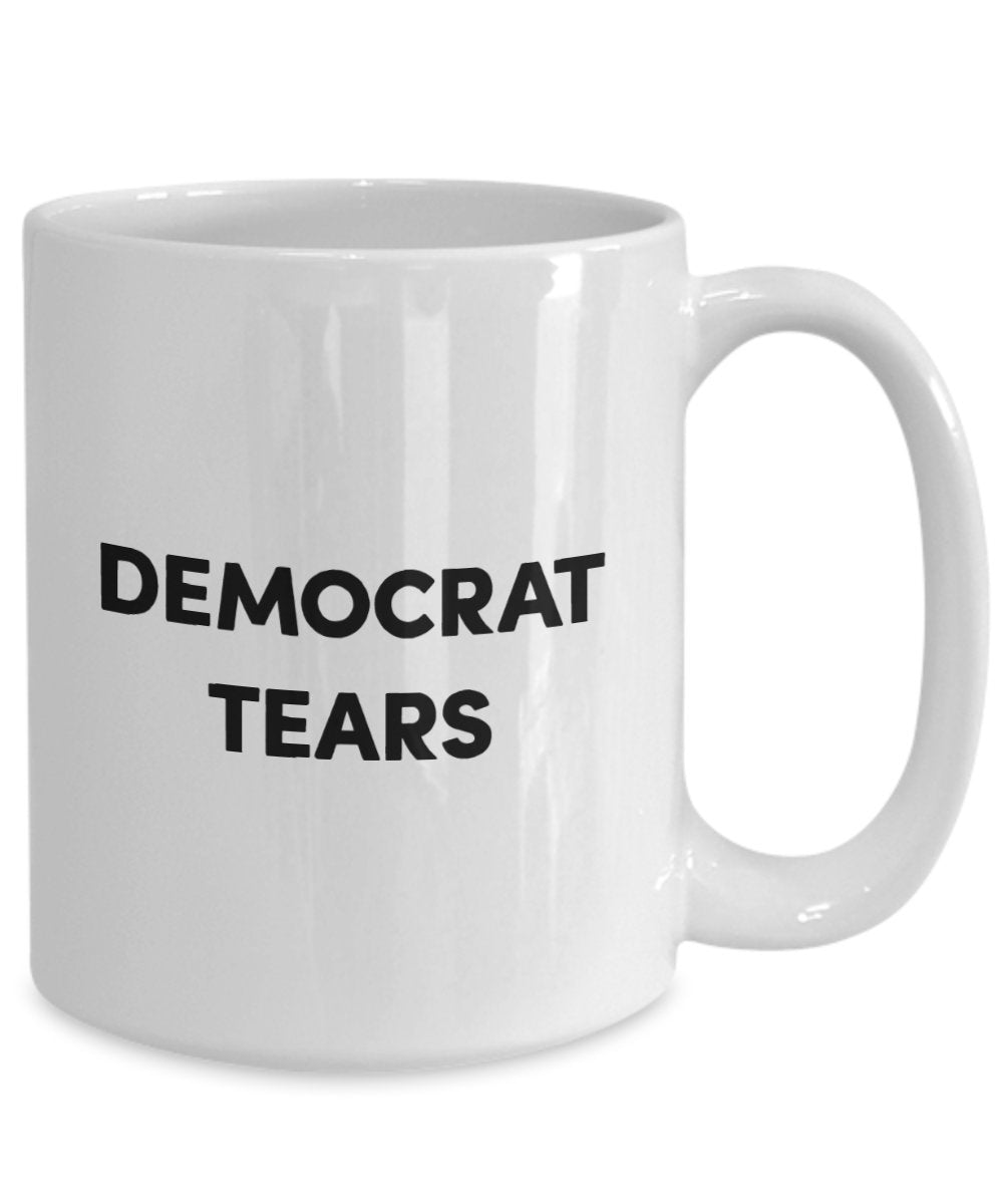 Democrat Tears Mug - Funny Tea Hot Cocoa Coffee Cup - Novelty Birthday Christmas Anniversary Gag Gifts Idea