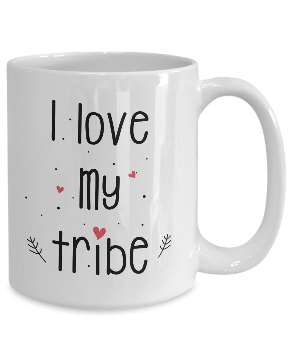 Tasse mit Aufschrift"I Love My Tribe" – Lustige Teetasse für heiße Kakao-Kaffeetasse – Neuheit Geburtstag Weihnachten Jahrestag Gag Geschenkidee