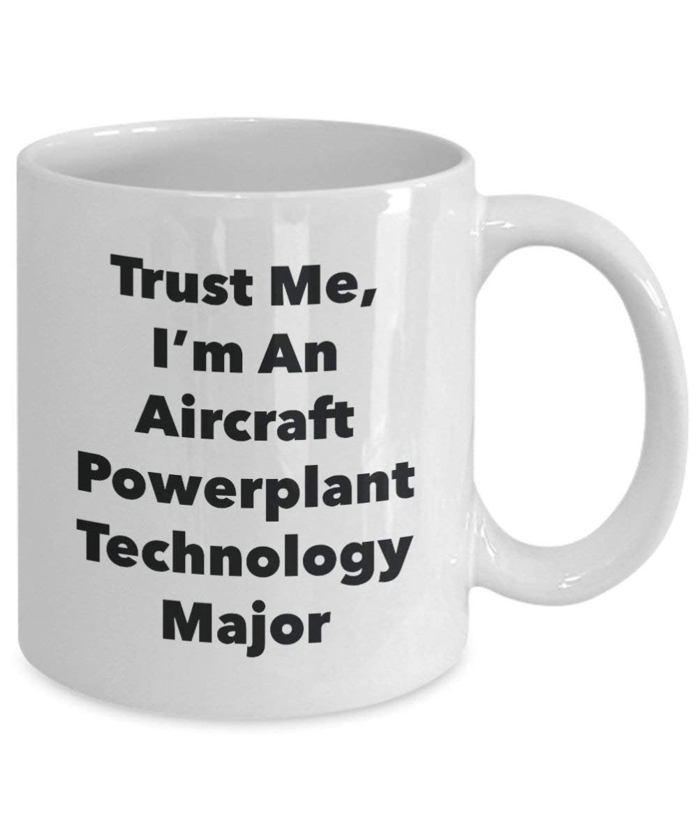 Trust Me, I'm An Aircraft Powerplant Technologie principaux Mug rigolo – Tasse à café – Cute Graduation Gag Gifts idées pour vos amis et Camarades de classe 15oz blanc