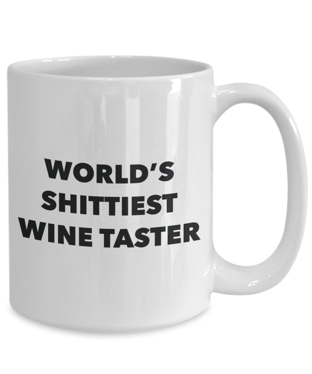 Wine Taster Coffee Mug - World's Shittiest Wine Taster - Wine Taster Gifts - Funny Novelty Birthday Present Idea