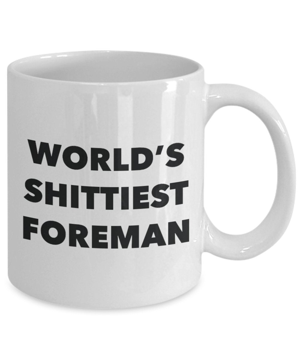 Foreman Coffee Mug - World's Shittiest Foreman - Gifts for Foreman - Funny Novelty Birthday Present Idea - Can Add To Gift Bag Basket Box Set