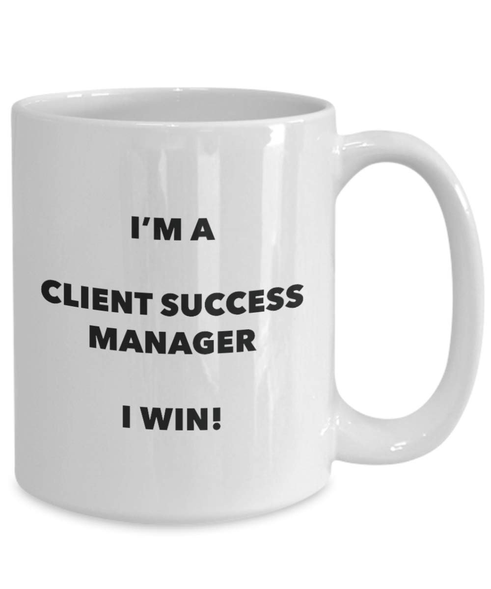 Client Erfolg Manager Tasse – I 'm a Client Erfolg Manager I Win. – Funny Kaffeetasse – Neuheit Geburtstag Weihnachten Gag Geschenke Idee