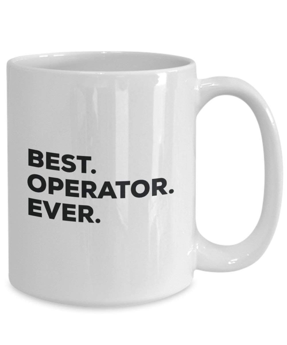 Best Operator ever Mug - Funny Coffee Cup -Thank You Appreciation For Christmas Birthday Holiday Unique Gift Ideas
