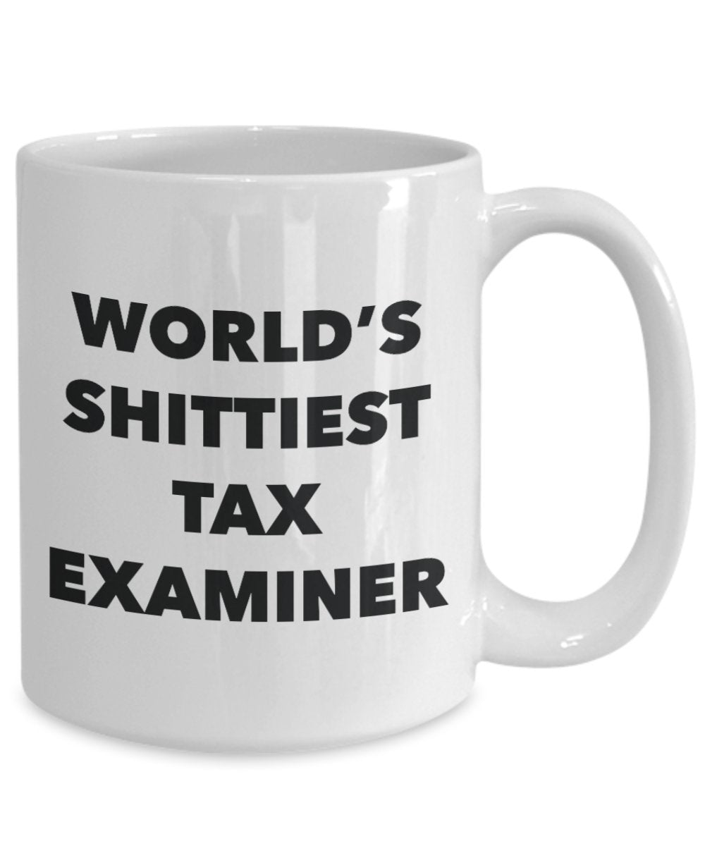 Tax Examiner Coffee Mug - World's Shittiest Tax Examiner - Gifts for Tax Examiner - Funny Novelty Birthday Present Idea