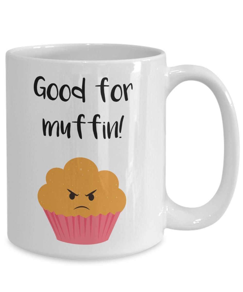 Baking Pun Tasse – Good for Muffin! Lustige Teetasse für heiße Kakao-Kaffeetasse – Neuheit Geburtstag Weihnachten Jahrestag Gag Geschenk Idee