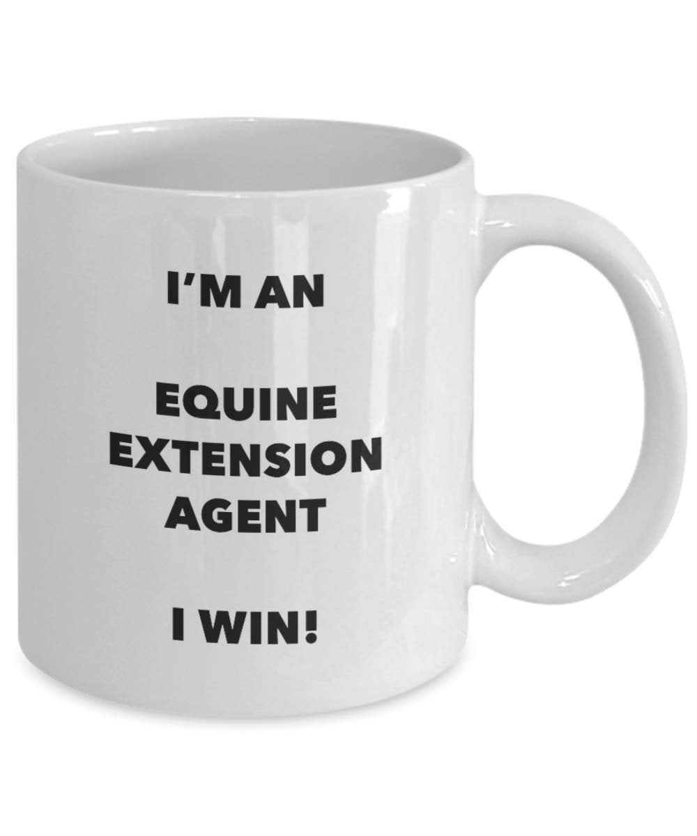 I'm an Equine Extension Agent Mug I win - Funny Coffee Cup - Novelty Birthday Christmas Gag Gifts Idea