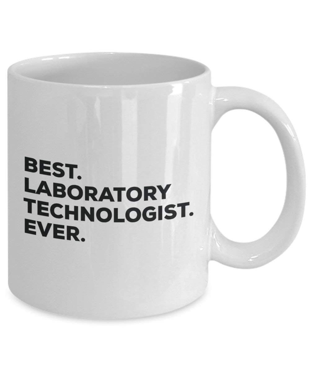 Best Laboratory Technologist Ever Mug - Funny Coffee Cup -Thank You Appreciation For Christmas Birthday Holiday Unique Gift Ideas