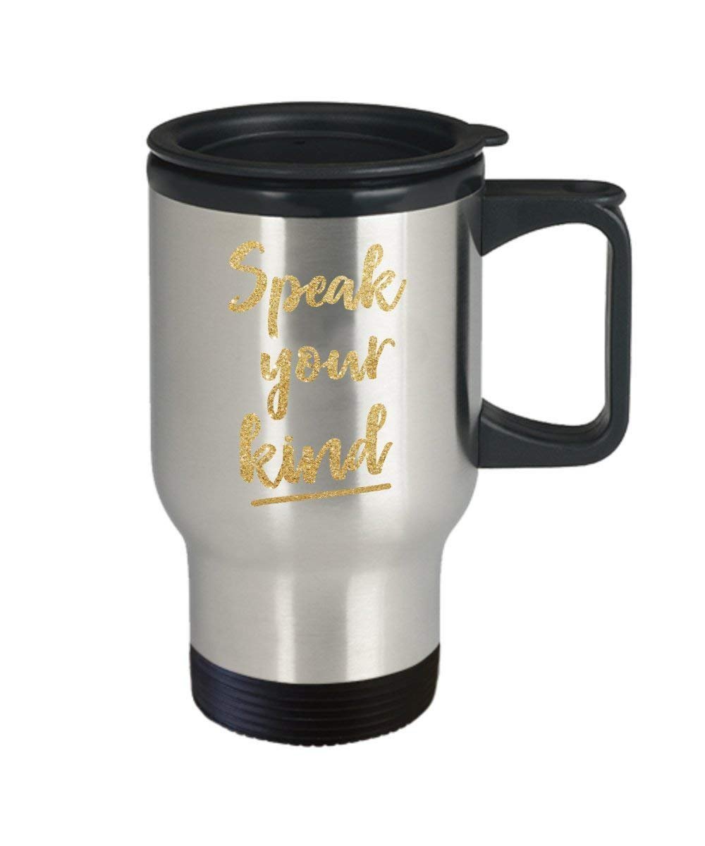 Speak your kind Travel mug – Funny Tea Hot Cocoa isolato tumbler – Novità compleanno Natale anniversario GAG regalo idea