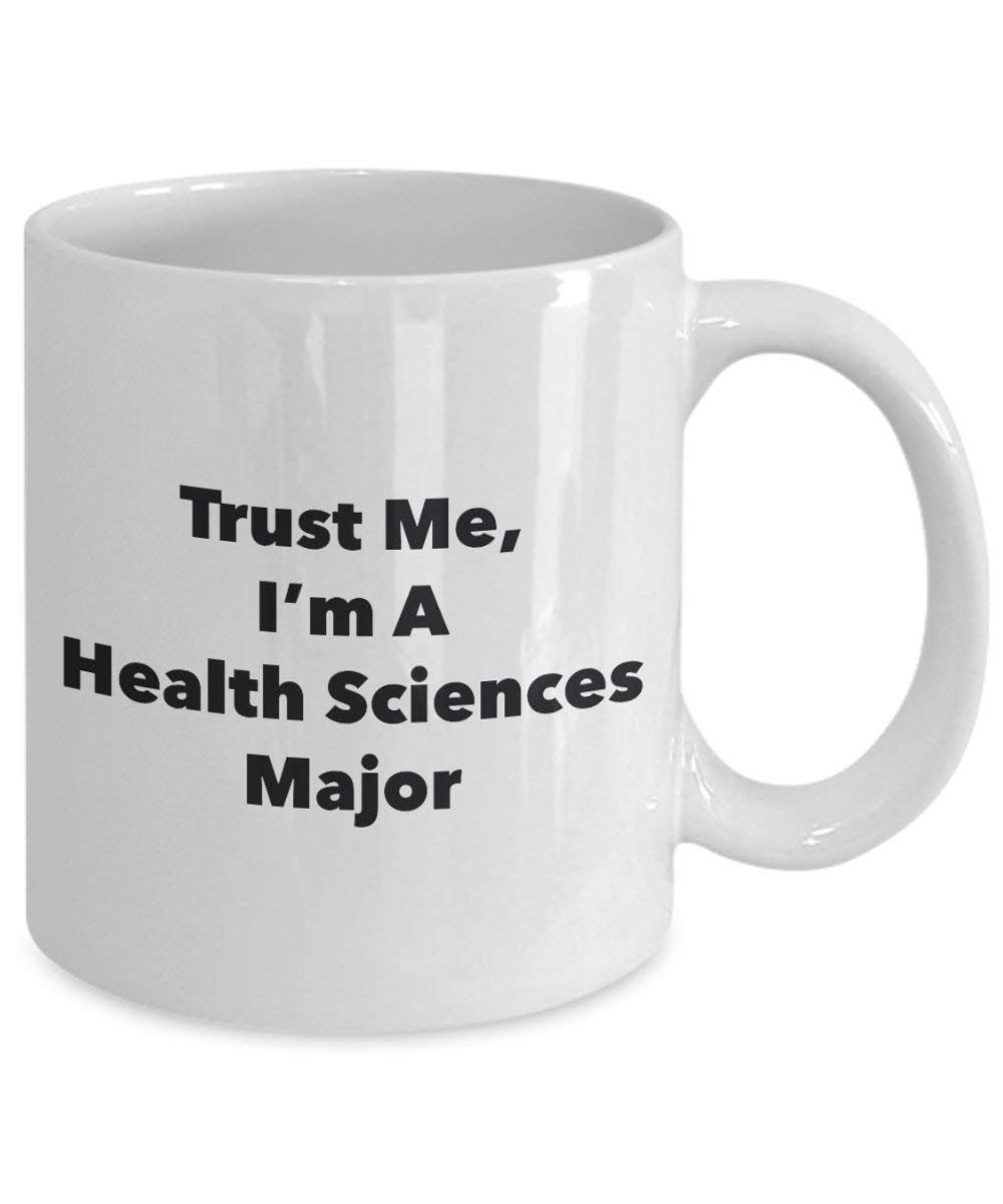 Trust Me, I 'm A Health Sciences Major Becher – Lustige Kaffee Tasse – Cute Graduation Gag Geschenke Ideen für Freunde und Klassenkameraden