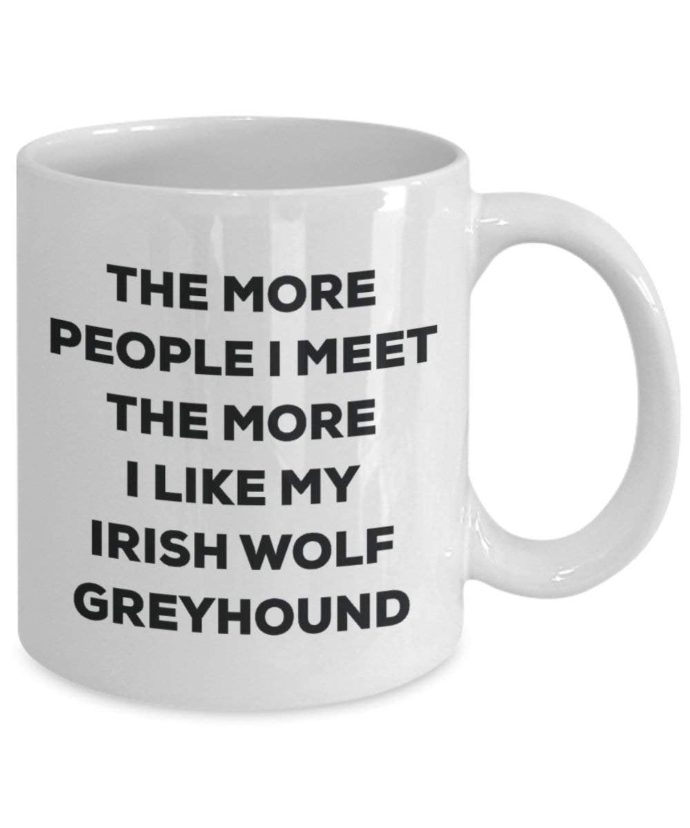 The more people I meet the more I like my Irish Wolf Greyhound Mug - Funny Coffee Cup - Christmas Dog Lover Cute Gag Gifts Idea