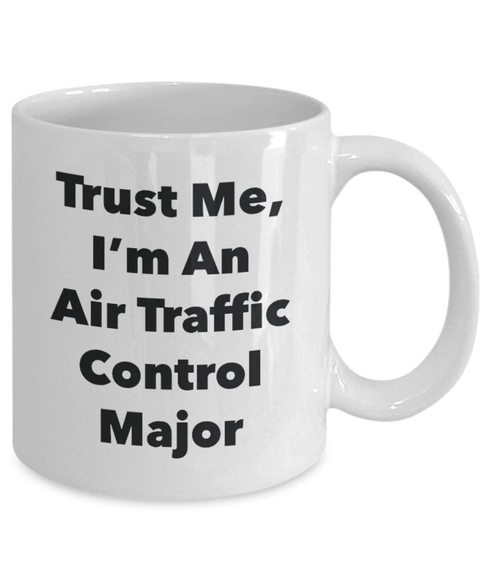 Trust Me, I 'm ein Air Traffic Control Major Becher – Lustige Kaffee Tasse – Cute Gag Geschenke Ideen für Freunde und Klassenkameraden