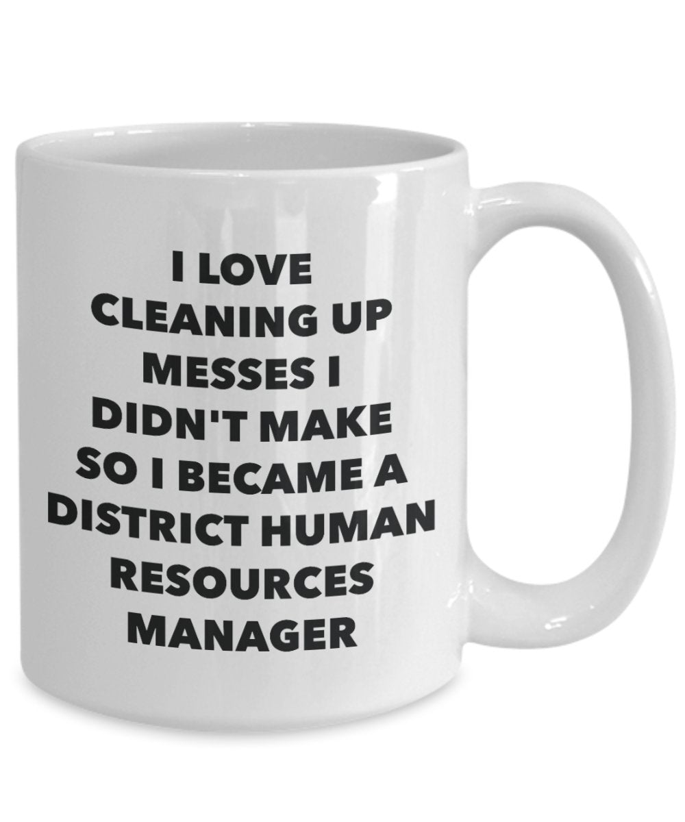I Became a District Human Resources Manager Mug - Coffee Cup - District Human Resources Manager Gifts - Funny Novelty Birthday Present Idea