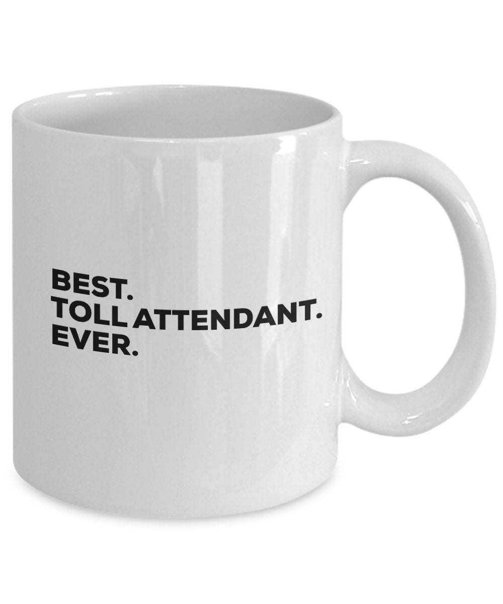 Best Toll Attendant Ever Mug - Coffee Cup - Gift For Toll Attenders- Inexpensive Under $20 Or Add To Gift Bag Basket Box Set - Funny Cool Novelty Idea