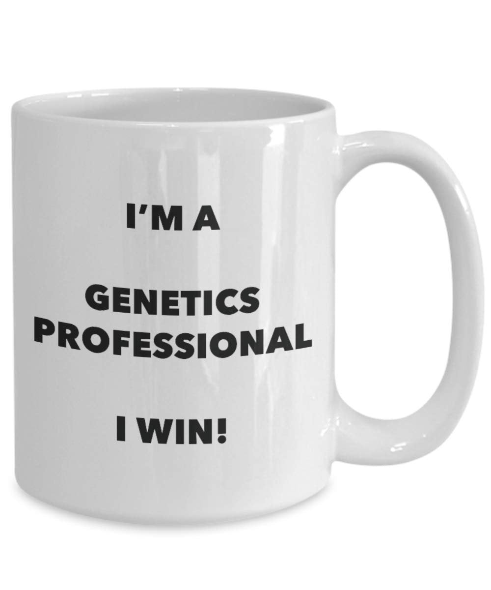 I'm a Genetics Professional Mug I win - Funny Coffee Cup - Birthday Christmas Gifts Idea