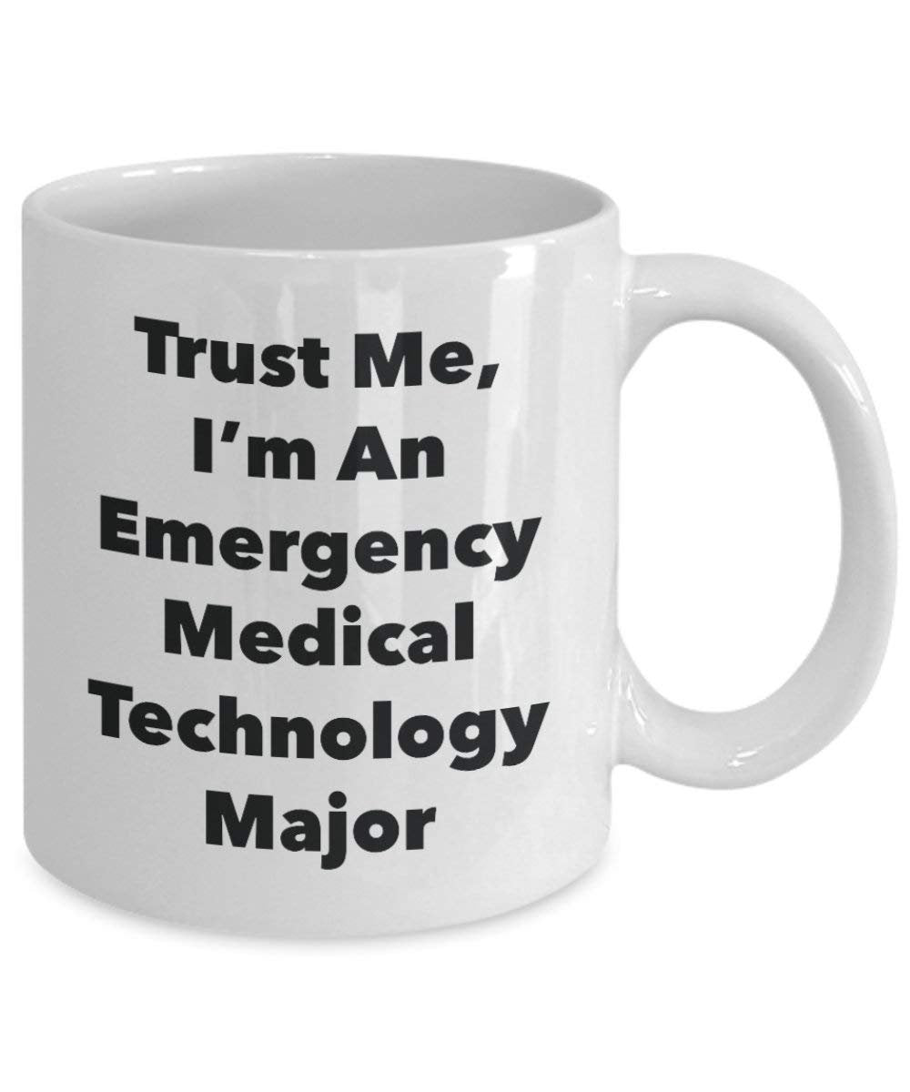 Trust Me, I'm An Emergency Medical Technology Major Mug - Funny Coffee Cup - Cute Graduation Gag Gifts Ideas for Friends and Classmates