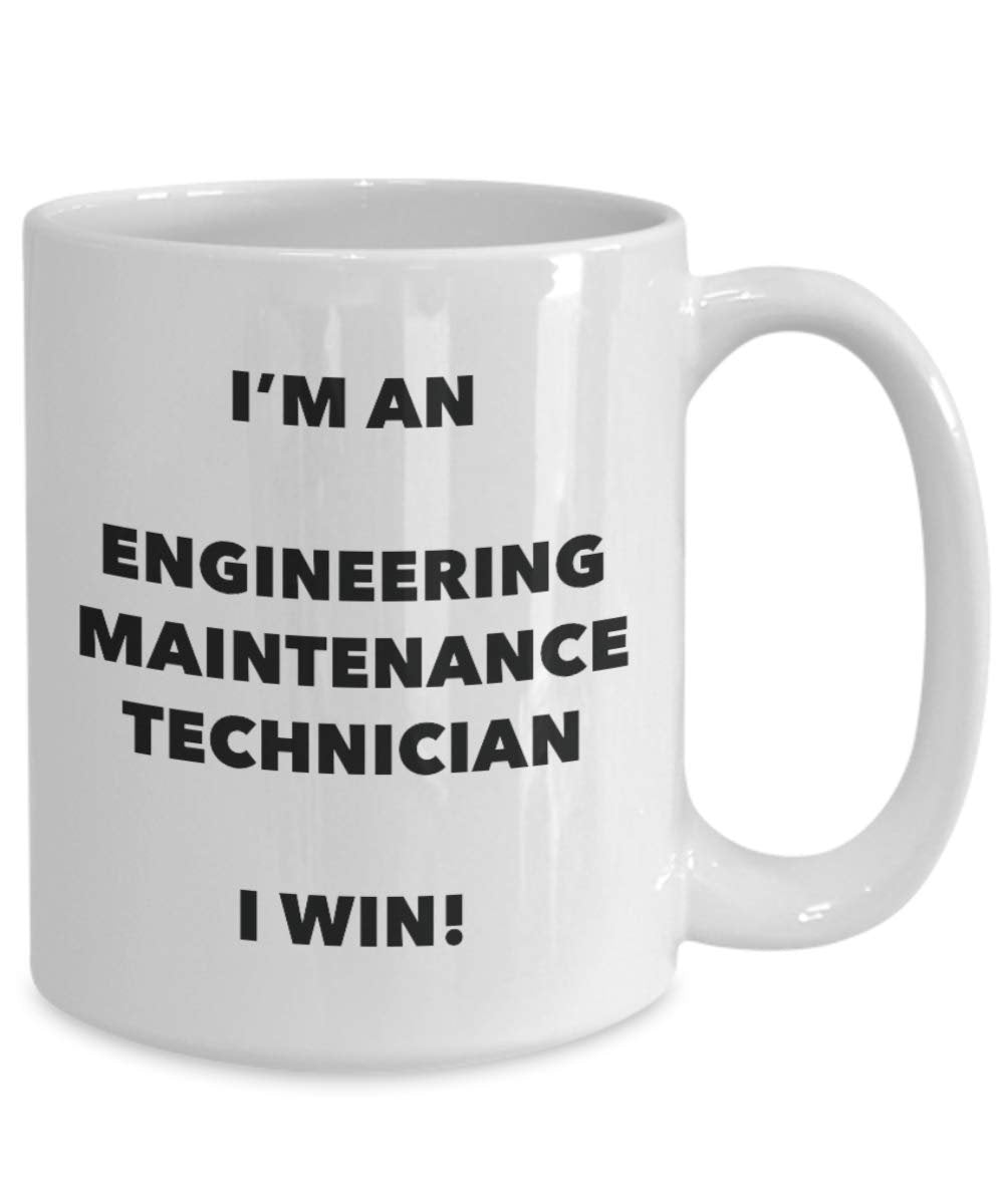 I'm an Engineering Maintenance Technician Mug I Win - Funny Coffee Cup - Birthday Christmas Gifts Idea