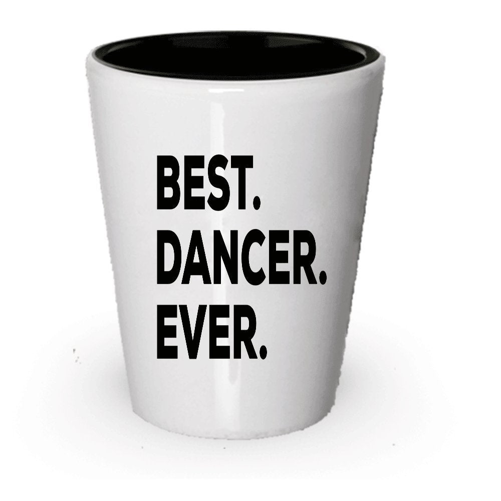 Dancer Shot Glass - For Dancers - For Women Men Girls Boys Teen - Best Dancer Ever - Belly Ballet Little Irish Salsa Hip Hop Tap Ballroom Break - Cute Funny Gift For Basket Bag (4)