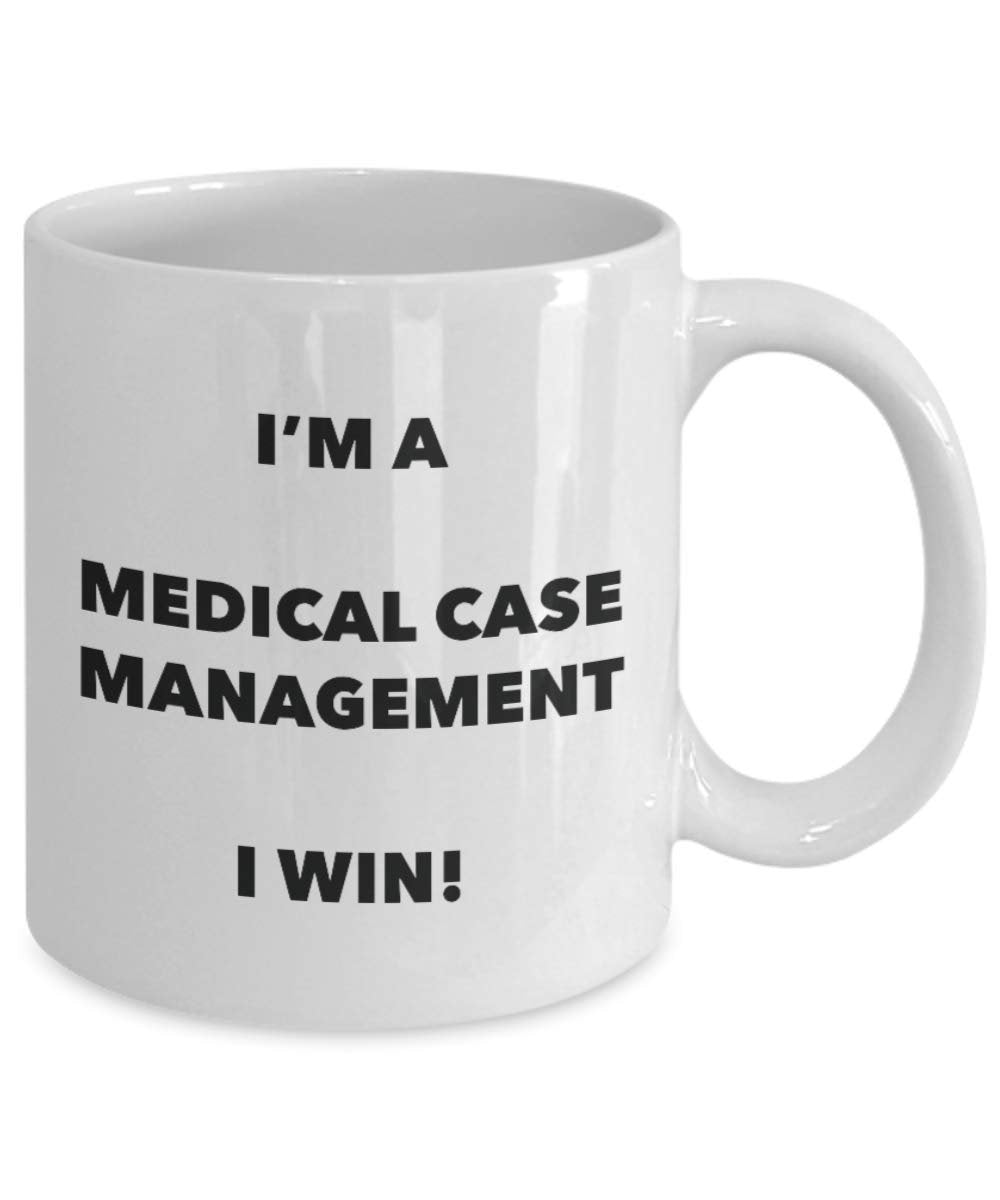 I'm a Medical Case Management Mug I win - Funny Coffee Cup - Birthday Christmas Gag Gifts Idea