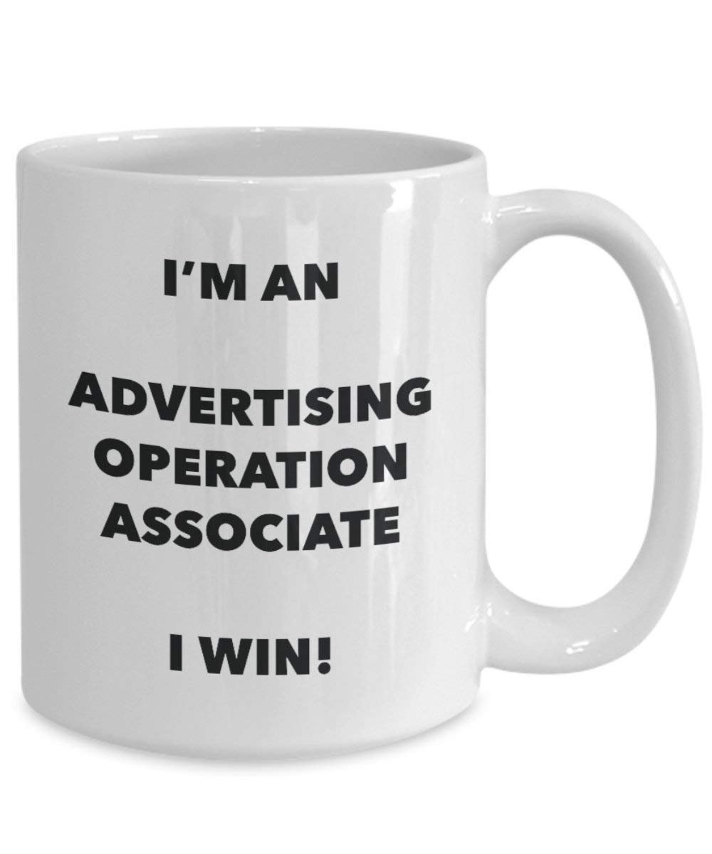 Advertising Operation Associate Mug - I'm an Advertising Operation Associate I win! - Funny Coffee Cup - Novelty Birthday Christmas Gag Gifts Idea
