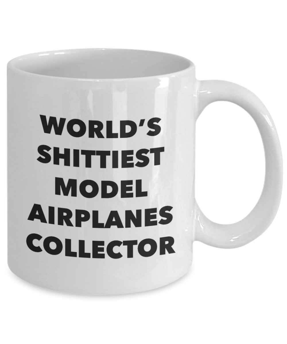 Model Airplanes Collector Coffee Mug - World's Shittiest Model Airplanes Collector - Model Airplanes Collector Gifts - Funny Novelty Birthday Present