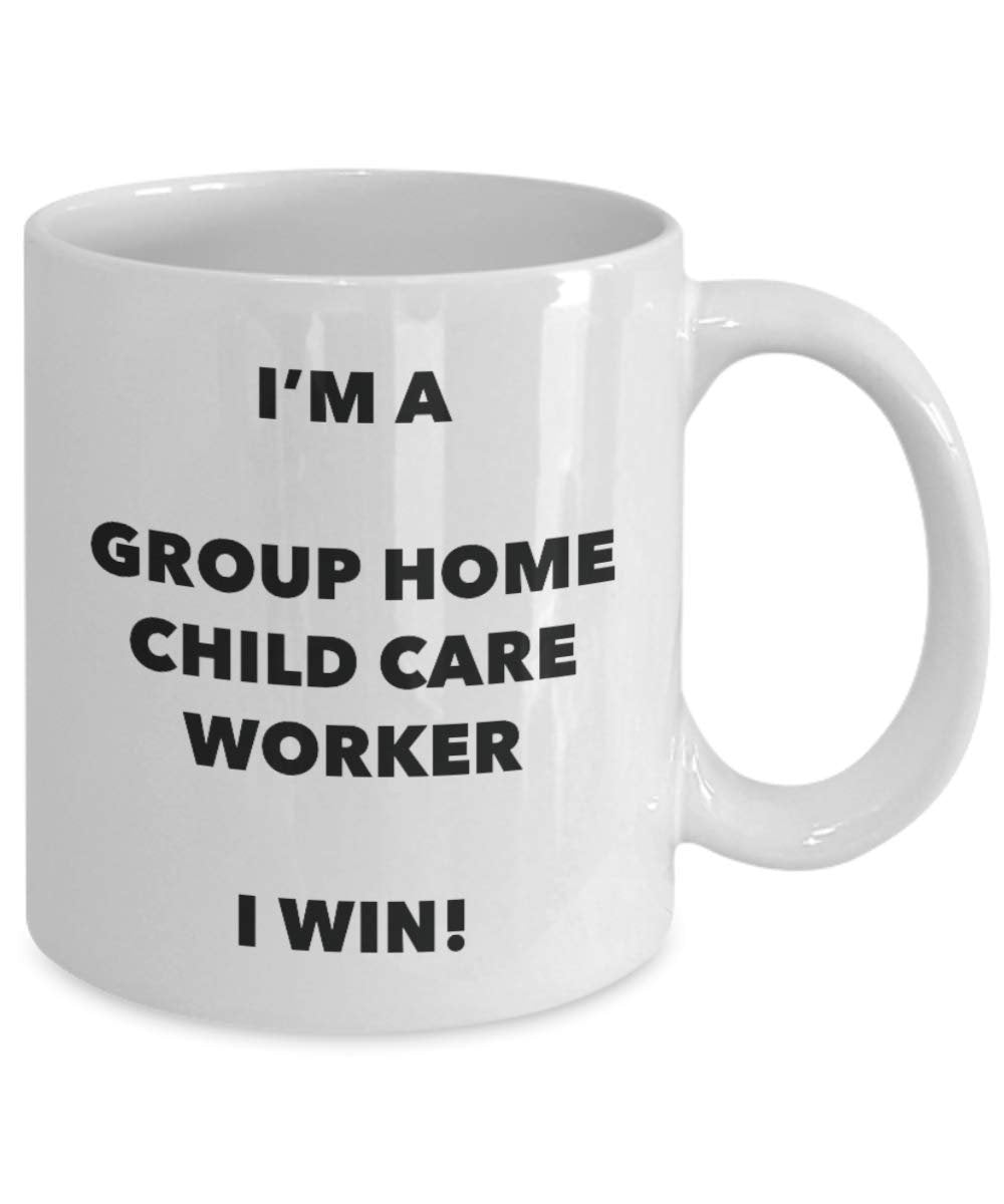 I'm a Group Home Child Care Worker Mug I win - Funny Coffee Cup - Birthday Christmas Gifts Idea