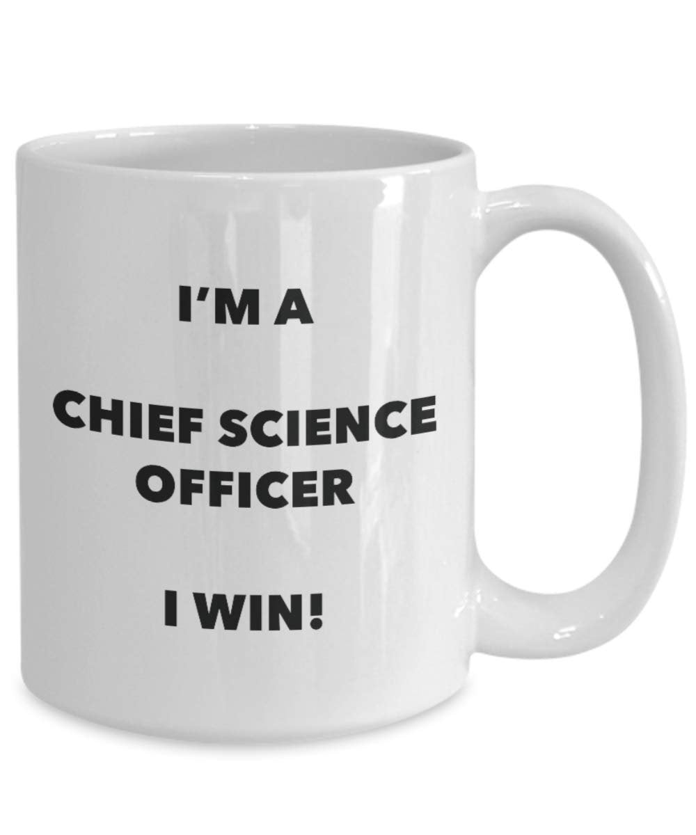 Chief Science Officer Mug - I'm a Chief Science Officer I win! - Funny Coffee Cup - Novelty Birthday Christmas Gag Gifts Idea