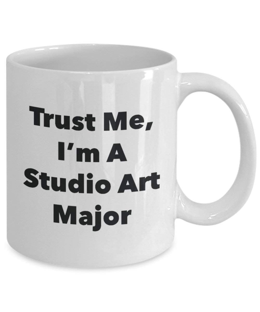 Trust Me, I'm A Studio Art Major Mug - Funny Coffee Cup - Cute Graduation Gag Gifts Ideas for Friends and Classmates