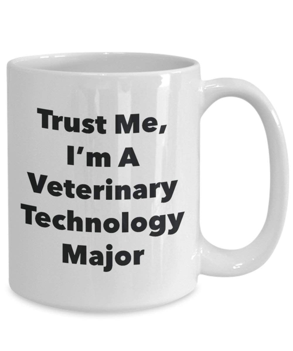 Trust Me, I'm A Veterinary Technology Major Mug - Funny Coffee Cup - Cute Graduation Gag Gifts Ideas for Friends and Classmates