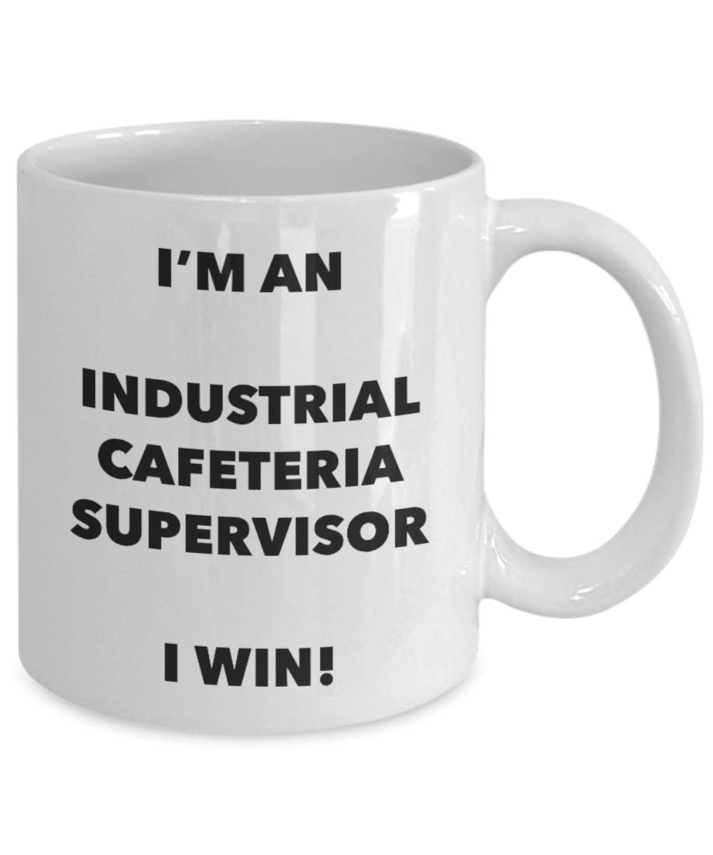 I'm an Industrial Cafeteria Supervisor Mug I win - Funny Coffee Cup - Birthday Christmas Gag Gifts Idea