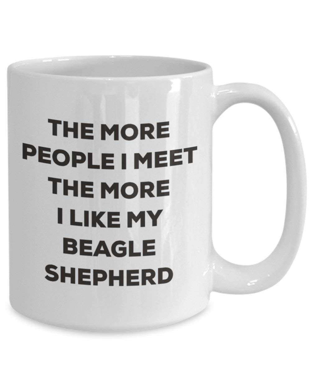 The more people I meet the more I like my Beagle Shepherd Mug - Funny Coffee Cup - Christmas Dog Lover Cute Gag Gifts Idea