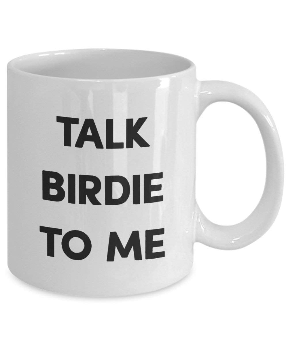 Talk Birdie to me – Funny Tee Kaffee Kakao Tasse – Neuheit Geburtstag Weihnachten Jahrestag Gag Geschenke Idee