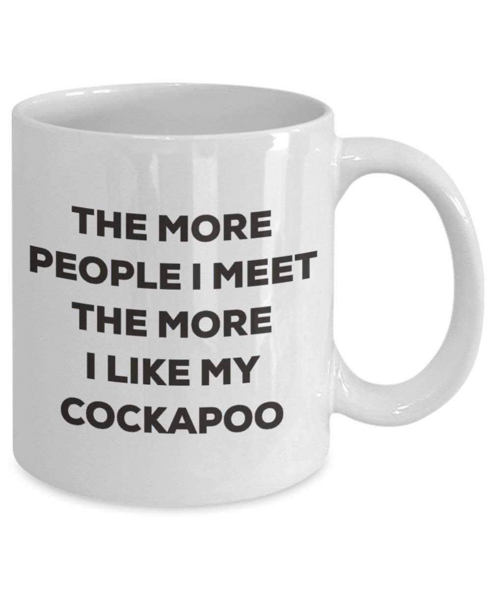 The more people I meet the more I like my Cockapoo Mug - Funny Coffee Cup - Christmas Dog Lover Cute Gag Gifts Idea