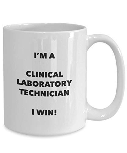 Clinical Laboratory Technician Mug - I'm a Clinical Laboratory Technician I Win! - Funny Coffee Cup - Birthday Christmas Gifts Idea