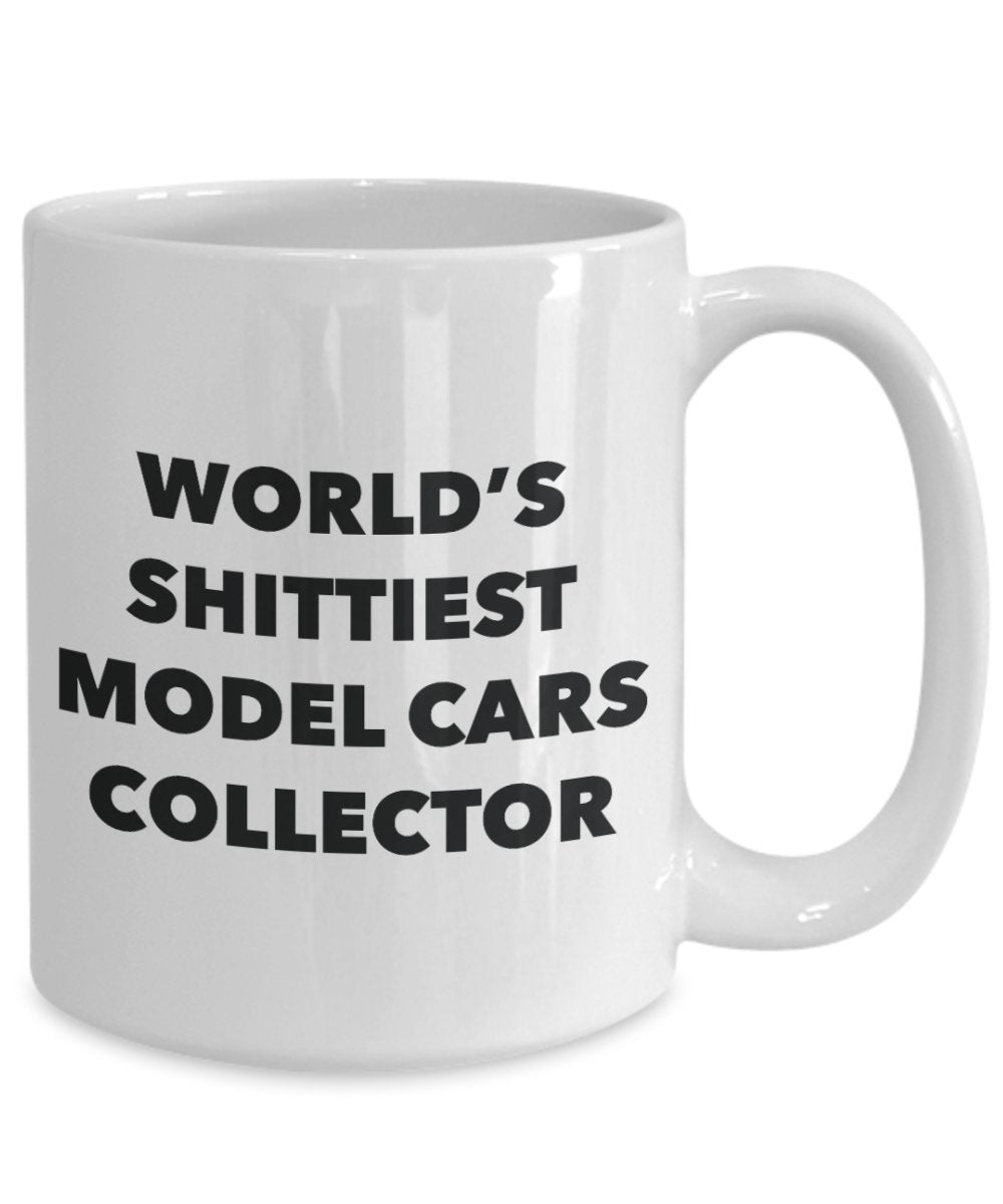 Model Cars Collector Coffee Mug - World's Shittiest Model Cars Collector - Model Cars Collector Gifts - Funny Novelty Birthday Present Idea