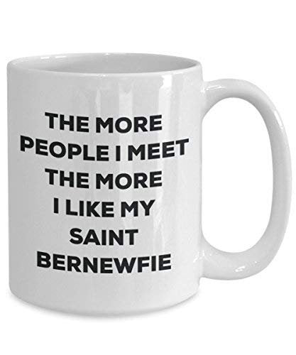 The More People I Meet The More I Like My Saint Bernewfie Mug - Funny Coffee Cup - Christmas Dog Lover Cute Gag Gifts Idea