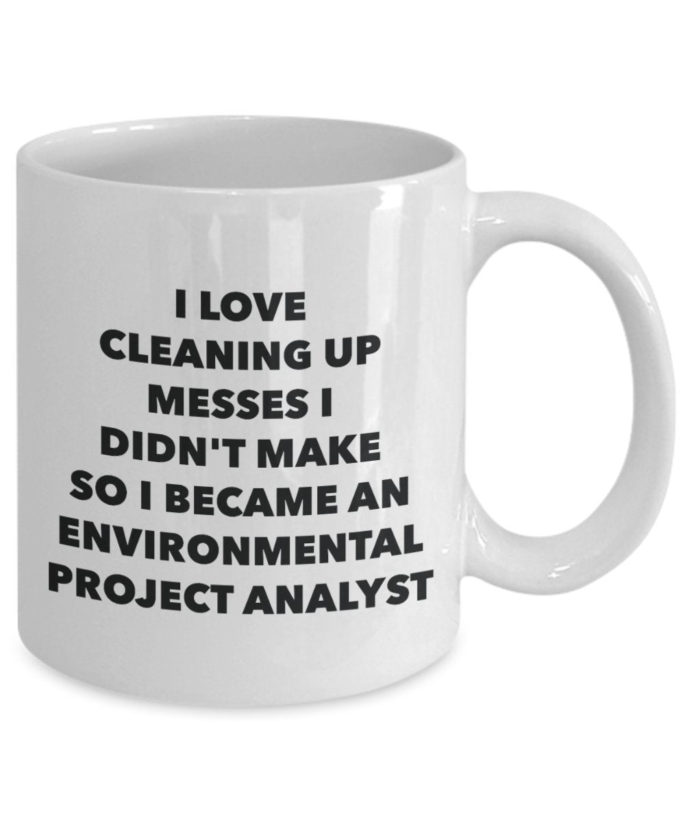 I Became an Environmental Project Analyst Mug -Funny Tea Hot Cocoa Coffee Cup - Novelty Birthday Christmas Anniversary Gag Gifts Idea