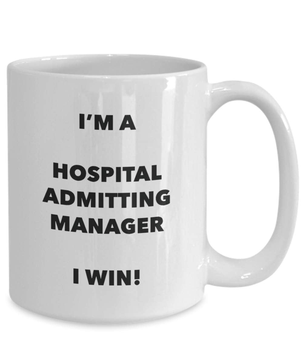 I'm a Hospital Admitting Manager Mug I win - Funny Coffee Cup - Birthday Christmas Gifts Idea