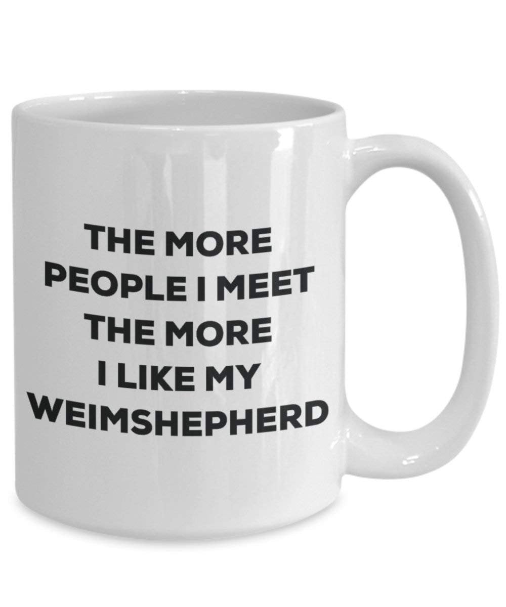 Le plus de personnes I Meet the More I Like My Weimshepherd Mug de Noël – Funny Tasse à café – amateur de chien mignon Gag Gifts Idée 11oz blanc