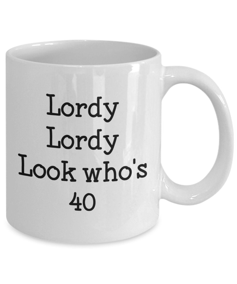 Lordy Lordy Look Who's 40 Mug - Funny Coffee Cup - Novelty Birthday Gift Idea