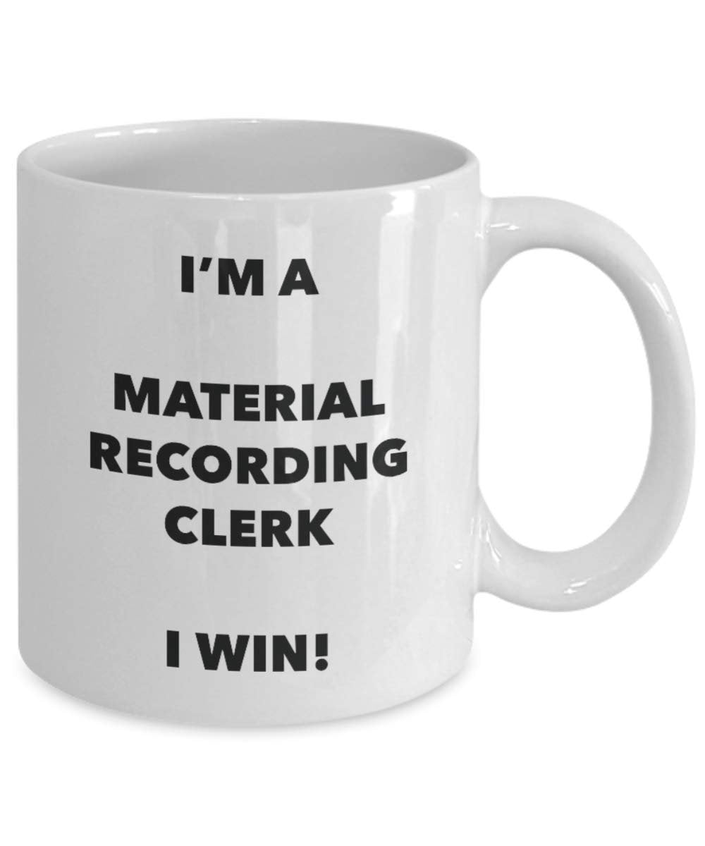 I'm a Material Recording Clerk Mug I win - Funny Coffee Cup - Novelty Birthday Christmas Gag Gifts Idea