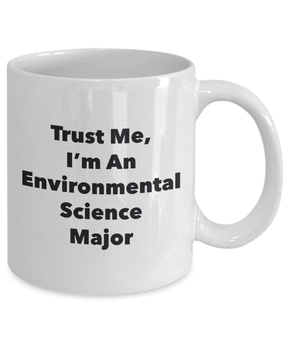 Trust Me, I'm An Environmental Science principaux Mug rigolo – Tasse à café – Cute Graduation Gag Gifts idées pour vos amis et Camarades de classe 15oz blanc