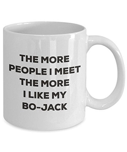 The More People I Meet The More I Like My Bo-Jack Mug - Funny Coffee Cup - Christmas Dog Lover Cute Gag Gifts Idea
