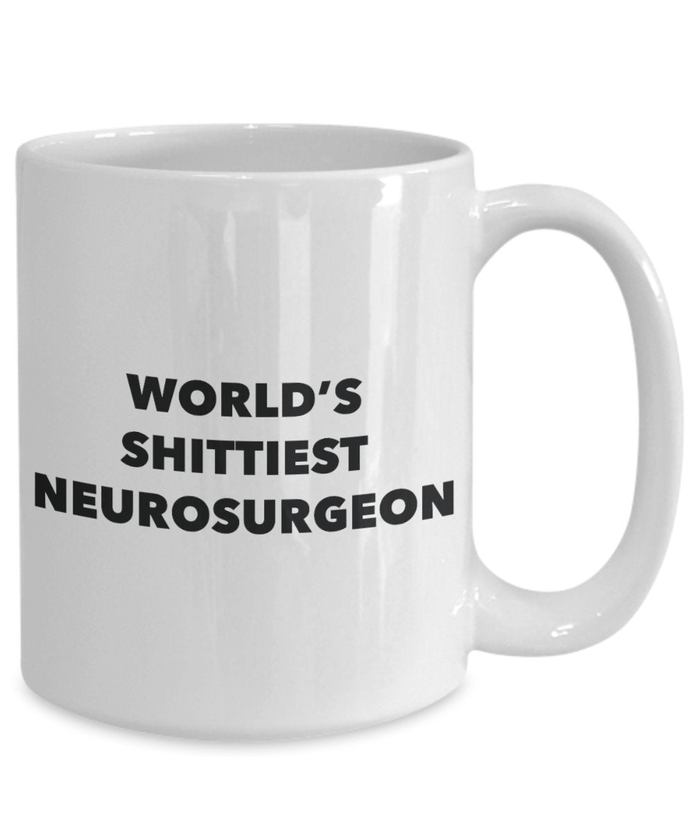 Neurosurgeon Coffee Mug - World's Shittiest Neurosurgeon - Gifts for Neurosurgeon - Funny Novelty Birthday Present Idea - Can Add To Gift Bag Basket B