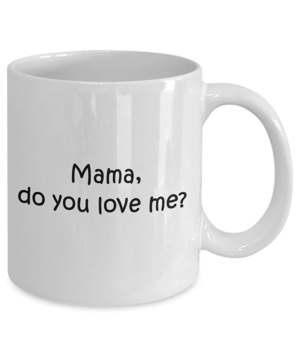 Mama Do You Love Me Kaffee Tasse – Funny Tee Hot Cocoa Kaffeetasse – Neuheit Geburtstag Weihnachten Jahrestag Gag Geschenke Idee